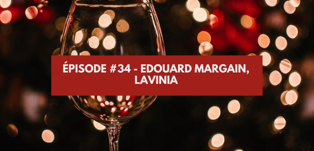 Épisode #34 - Edouard margain, Lavinia